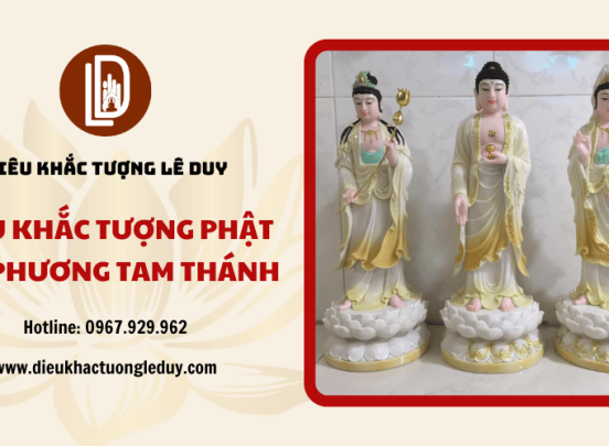 Điêu khắc tượng Phật Tây Phương Tam Thánh đẹp, uy tín